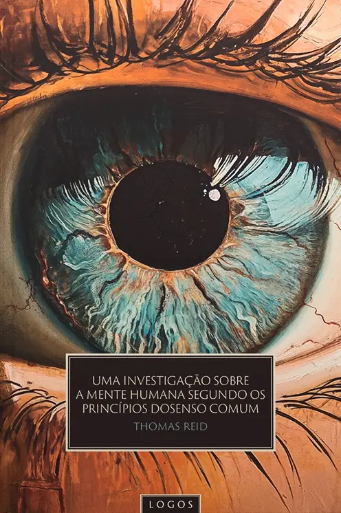 (Pré-Venda) Uma Investigação sobre a Mente Humana, segundo os Princípios do Senso Comum